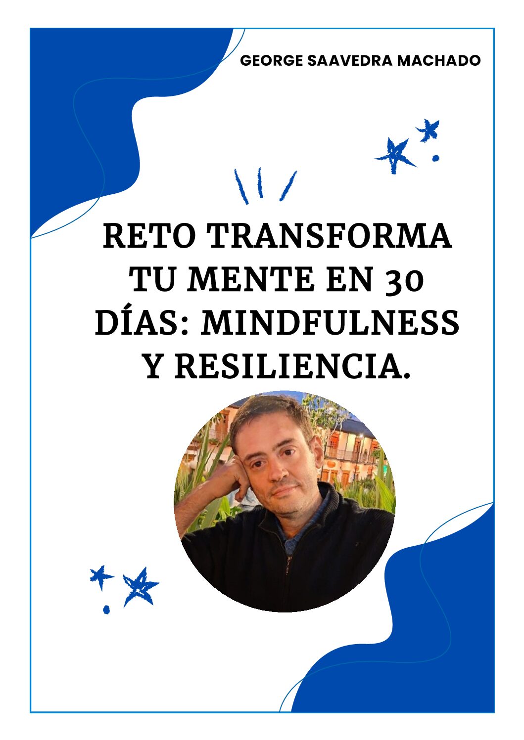 RETO TRANSFORMA TU MENTE EN 30 DÍAS MINDFULNESS Y RESILIENCIA.